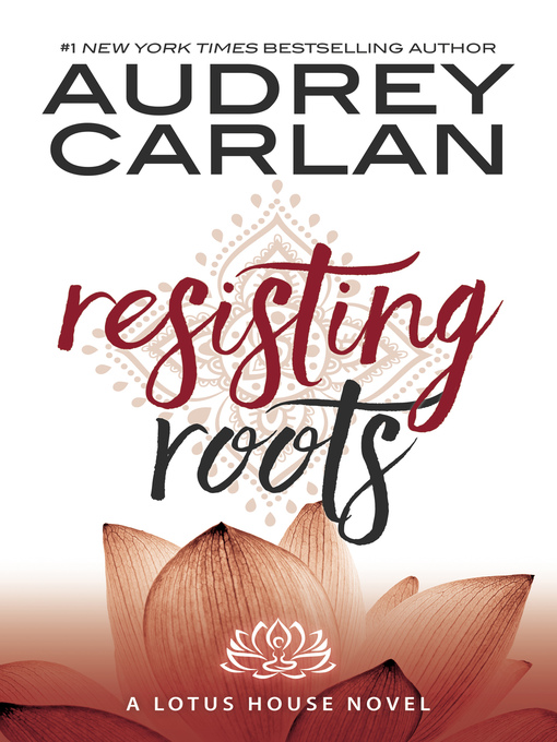Title details for Resisting Roots by Audrey Carlan - Available